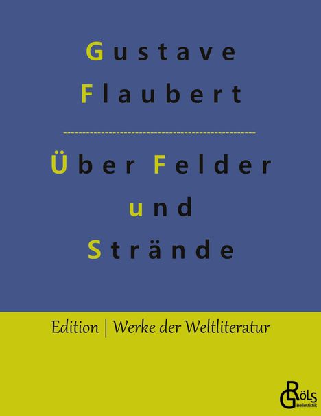 Gustave Flaubert: Über Felder und Strände, Buch