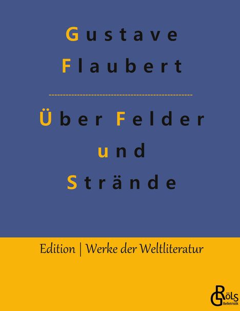 Gustave Flaubert: Über Felder und Strände, Buch
