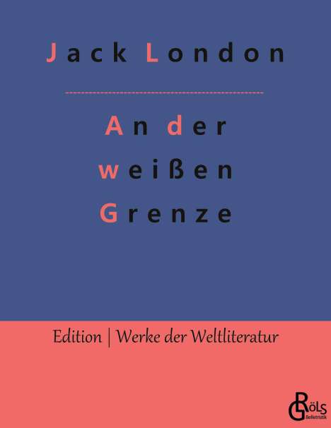 Jack London: An der weißen Grenze, Buch