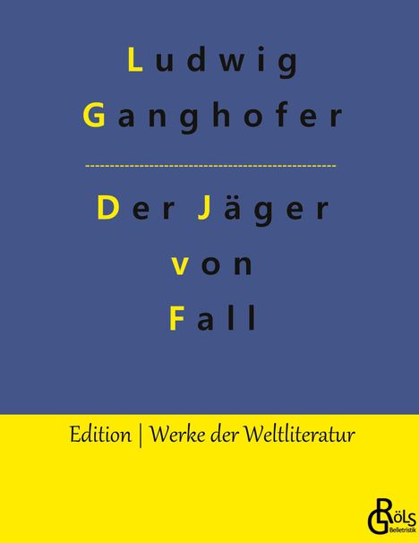 Ludwig Ganghofer: Der Jäger von Fall, Buch