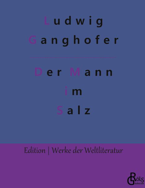 Ludwig Ganghofer: Der Mann im Salz, Buch