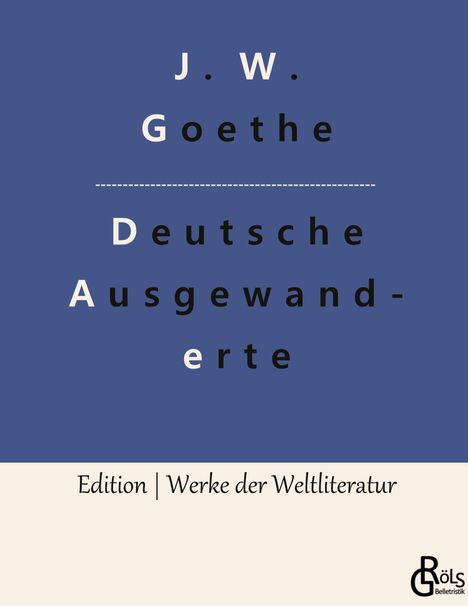 Johann Wolfgang von Goethe: Unterhaltungen deutscher Ausgewanderten, Buch