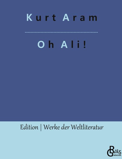 Kurt Aram: Oh Ali!, Buch