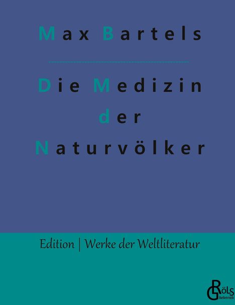 Max Bartels: Die Medizin der Naturvölker, Buch