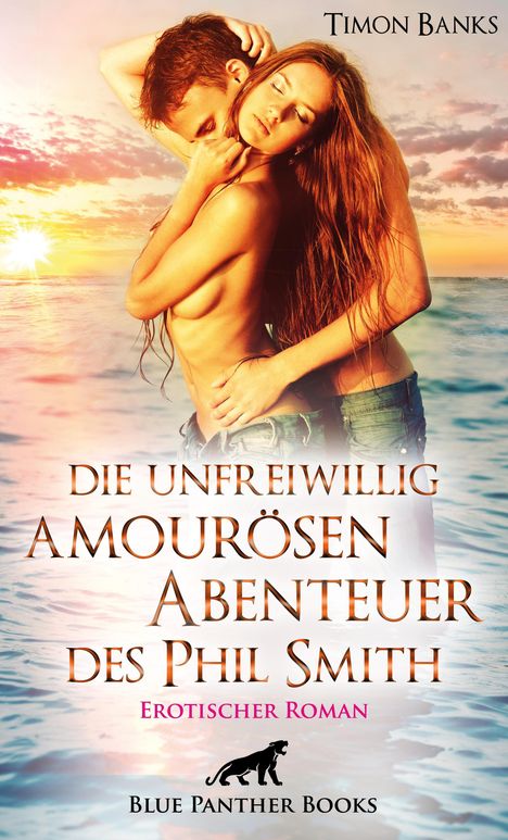 Timon Banks: Die unfreiwillig amourösen Abenteuer des Phil Smith | Erotischer Roman, Buch