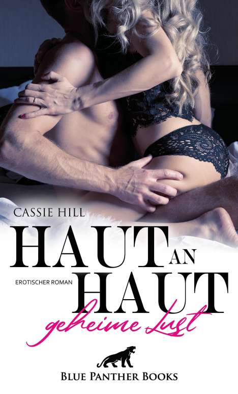 Cassie Hill: Haut an Haut - geheime Lust | Erotischer Roman, Buch