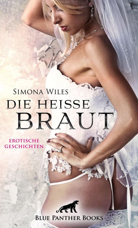 Simona Wiles: Die heiße Braut | Erotische Geschichten, Buch
