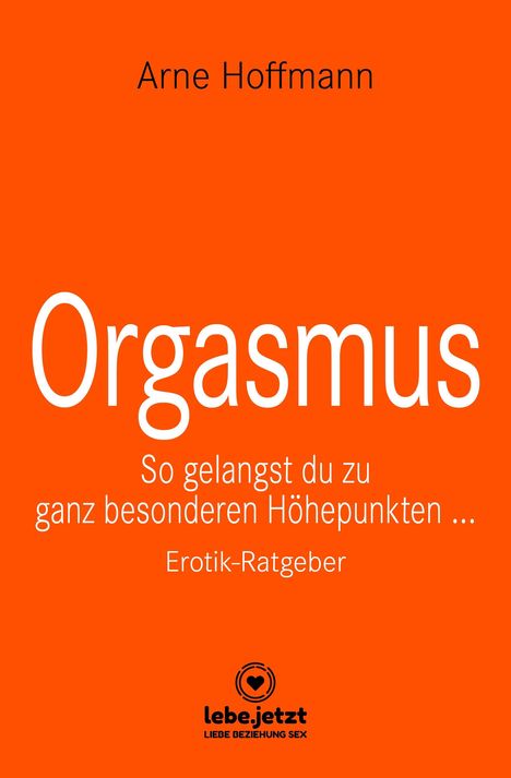 Arne Hoffmann: Orgasmus | Erotischer Ratgeber, Buch