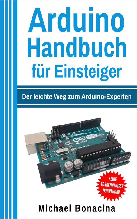 Michael Bonacina: Arduino Handbuch für Einsteiger, Buch