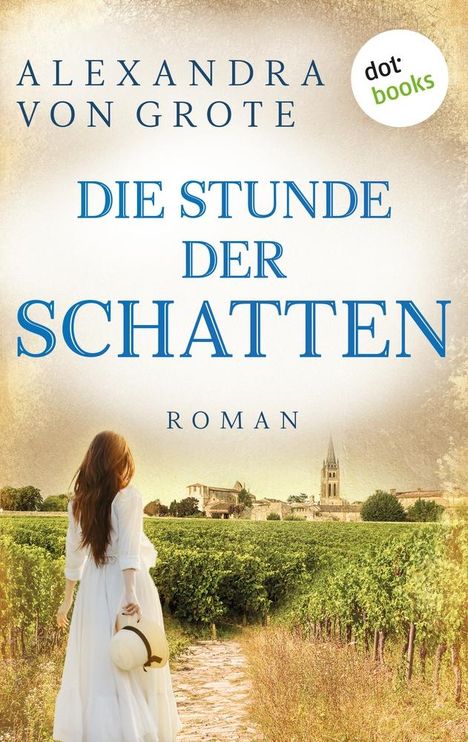 Alexandra von Grote: Die Stunde der Schatten, Buch