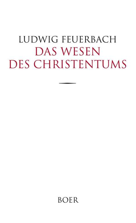 Ludwig Feuerbach: Das Wesen des Christentums, Buch