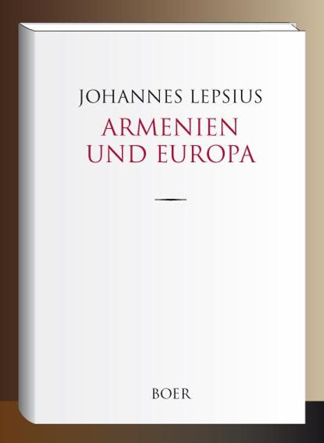 Johannes Lepsius: Armenien und Europa, Buch