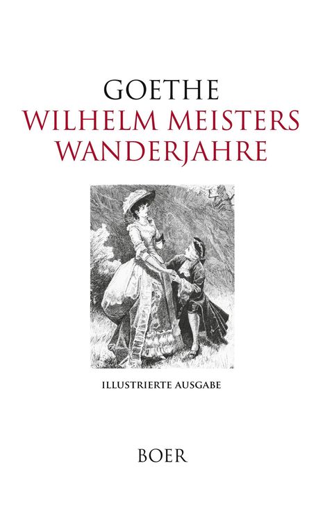 GOETHE: WILHELM MEISTERS WANDERJAHRE. Illustration: Frau in historischer Kleidung mit einem Kind in der Natur.