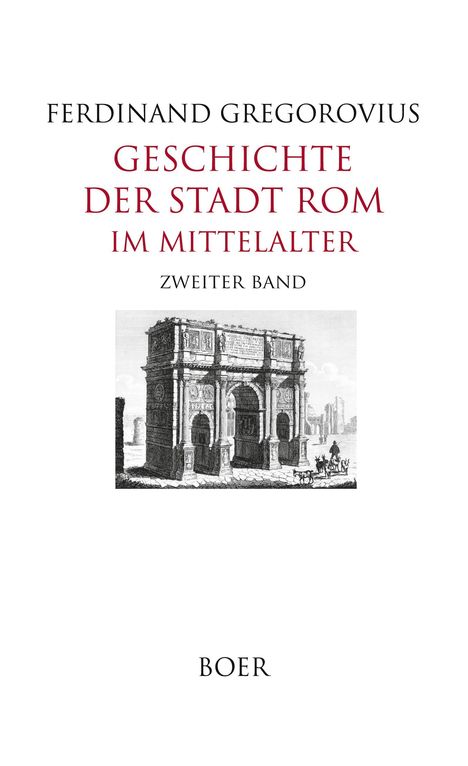 Titeltext: "Geschichte der Stadt Rom im Mittelalter", darunter Abbildung eines antiken Triumphbogens.