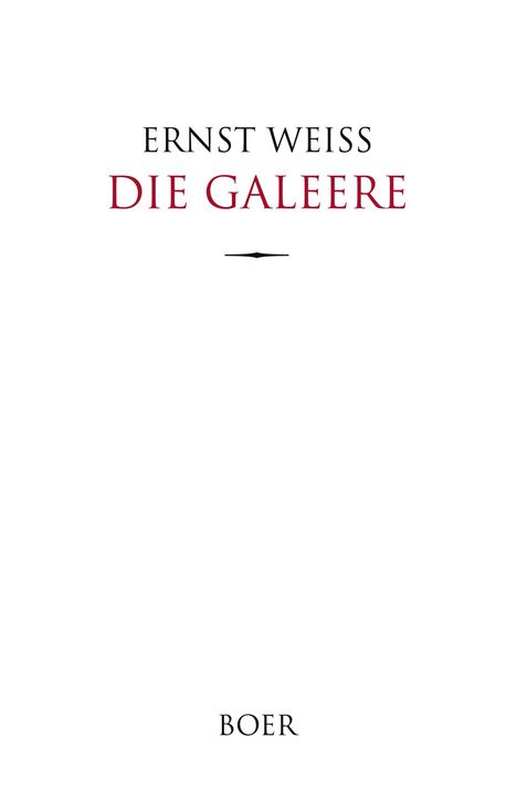 Titel: ERNST WEISS, DIE GALEERE. Unten steht: BOER. Schlichte Gestaltung.