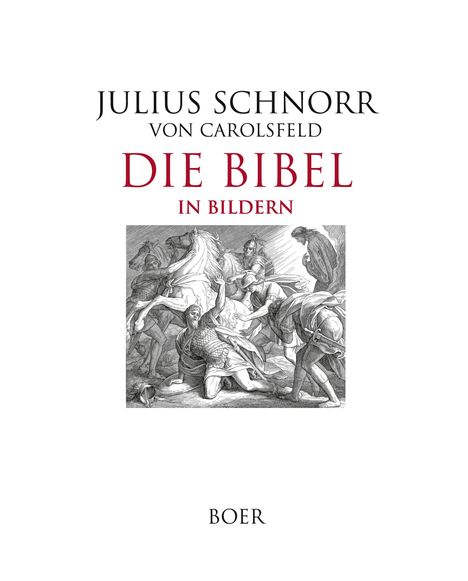 Julius Schnorr Von Carolsfeld: Die Bibel in Bildern, Buch