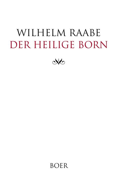 Wilhelm Raabe: Der heilige Born, Buch
