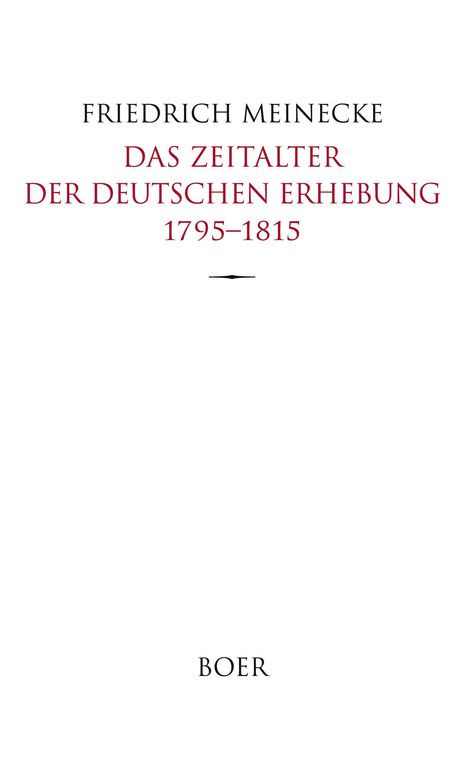 Friedrich Meinecke: Das Zeitalter der deutschen Erhebung 1795-1815, Buch
