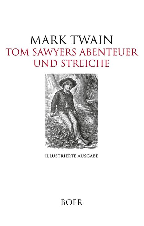 "Mark Twain: Tom Sawyers Abenteuer und Streiche. Illustrierte Ausgabe. Boer." Ein Junge mit Hut sitzt an einem Baum.