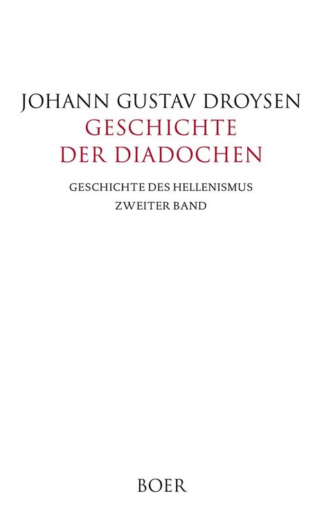 Text: "Johann Gustav Droysen, Geschichte der Diadochen, Geschichte des Hellenismus, Zweiter Band, Boer." Simples Design.