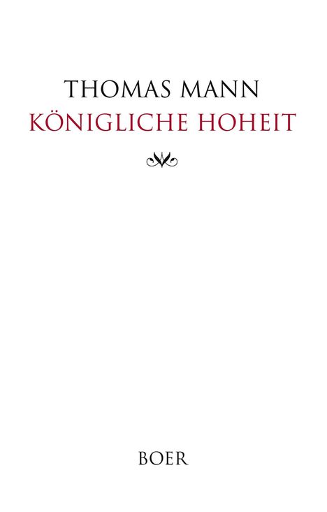 Text: „THOMAS MANN KÖNIGLICHE HOHEIT“ und „BOER“. Minimalistisches Design mit dekorativem Element.