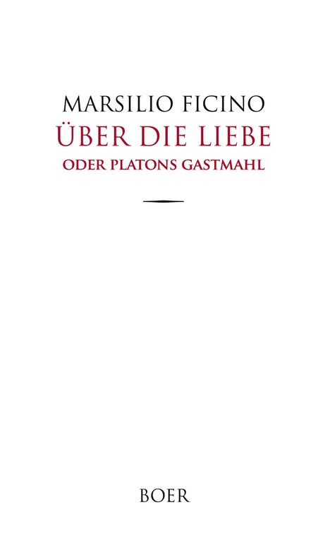 Text: "Marsilio Ficino, Über die Liebe oder Platons Gastmahl." Darunter steht der Name "Boer". Schlichtes, minimalistisches Design.