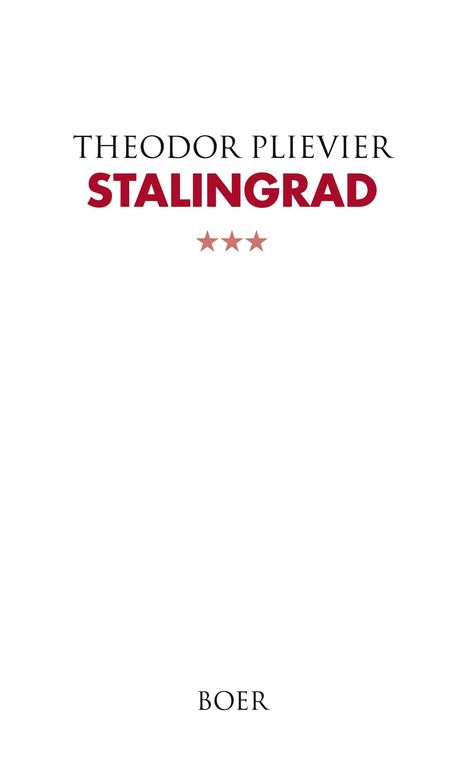 "Theodor Plievier STALINGRAD" in Schwarz und Rot, drei rote Sterne darunter. Unten steht "BOER".