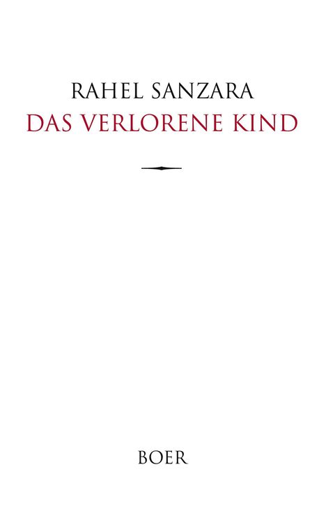 RAHEL SANZARA, DAS VERLORENE KIND, darunter ein kleiner Zierstrich. Unten steht "BOER". Schlichte Gestaltung.