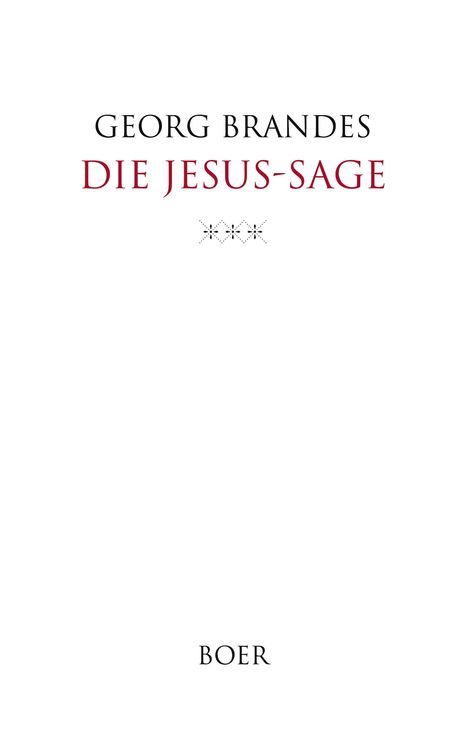 "GEORG BRANDES DIE JESUS-SAGE" in Schwarz und Rot steht zentriert auf weißem Hintergrund, darunter "BOER".