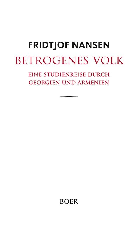 "Fridtjof Nansen, Betrogenes Volk, Eine Studienreise durch Georgien und Armenien, BOER." Schlichte, minimalistische Gestaltung.