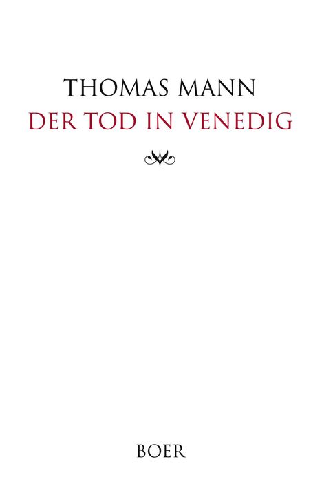 "THOMAS MANN, DER TOD IN VENEDIG, BOER." Ein schlichtes Buchcover, weiß mit einfacher schwarzer und roter Schrift.
