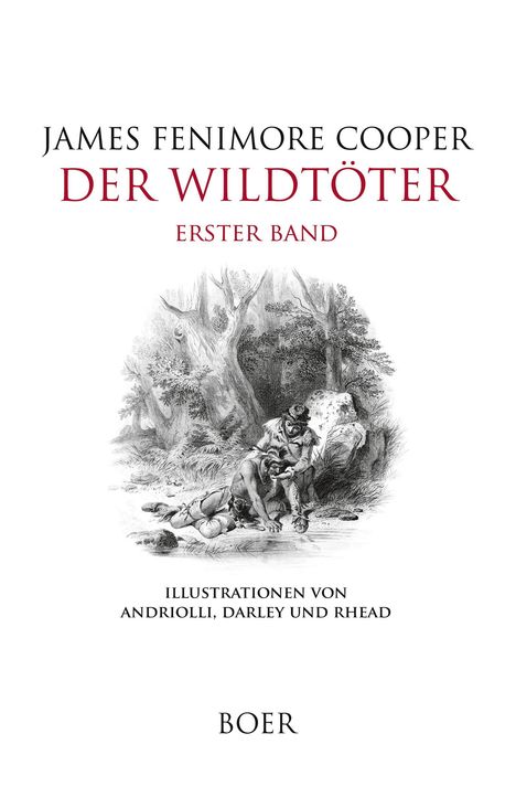 "James Fenimore Cooper, Der Wildtöter, Erster Band" in roter Schrift auf weißem Cover. Illustration eines Waldes mit Figuren.