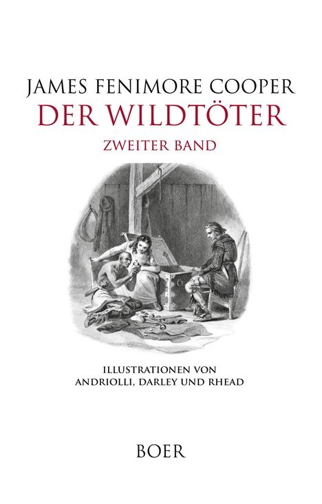 "JAMES FENIMORE COOPER DER WILDTÖTER ZWEITER BAND, ILLUSTRATIONEN VON ANDRIOLLI, DARLEY UND RHEAD, BOER." Eine Illustration zeigt drei Personen um eine Schatzkiste.