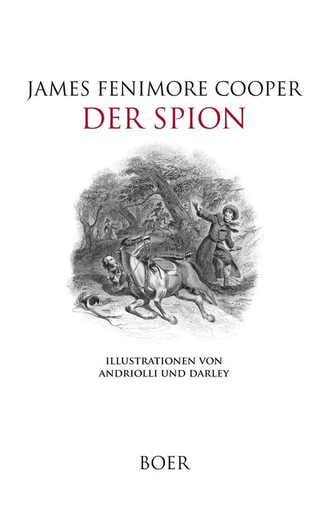 Titel: "DER SPION". Autor: James Fenimore Cooper. Illustration zeigt eine dramatische Szene mit Reitern und Bäumen.