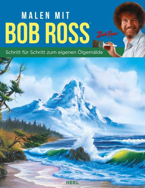 Bob Ross (geb. 1954): Malen mit Bob Ross (deutsche Ausgabe), Buch