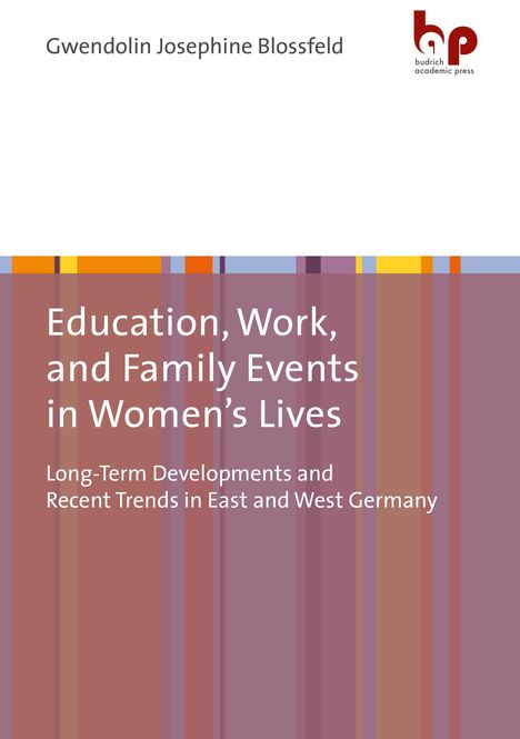Gwendolin Josephine Blossfeld: Blossfeld, G: Education, Work, and Family Events in Women¿s, Buch