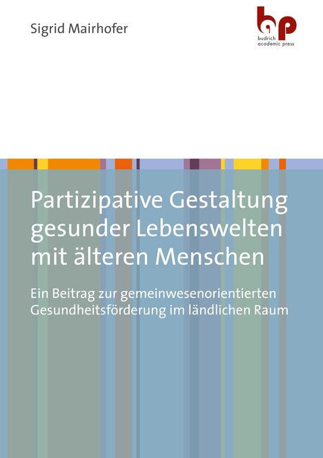 Sigrid Mairhofer: Partizipative Gestaltung gesunder Lebenswelten mit älteren Menschen, Buch