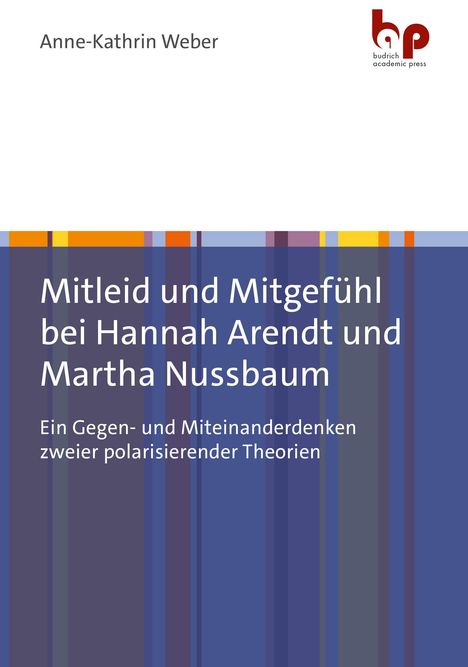 Anne-Kathrin Weber: Mitleid und Mitgefühl bei Hannah Arendt und Martha Nussbaum, Buch