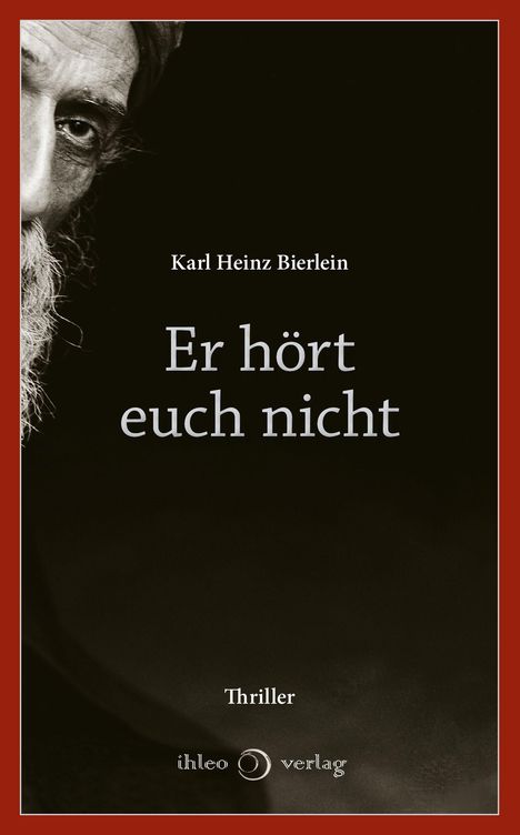 Karl Heinz Bierlein: Er hört euch nicht, Buch