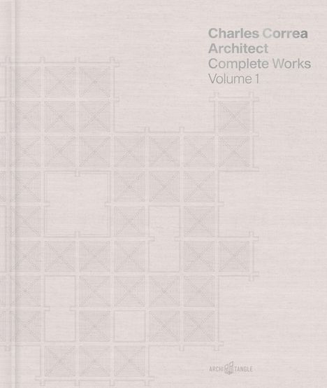 Text: "Charles Correa, Architect, Complete Works, Volume 1". Strukturierte Quadrate bilden ein geometrisches Muster.