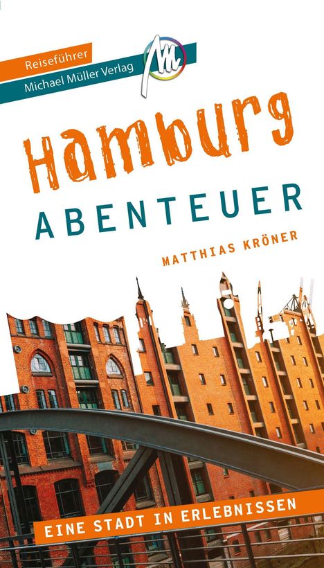 Matthias Kröner: Hamburg - Abenteuer Reiseführer Michael Müller Verlag, Buch