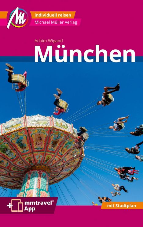Achim Wigand: München MM-City Reiseführer Michael Müller Verlag, Buch