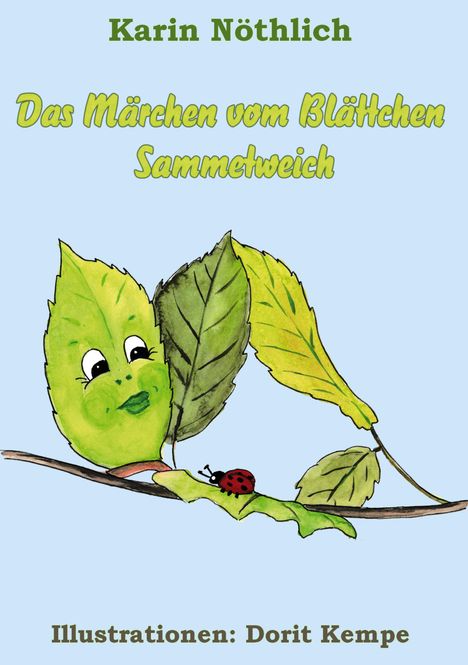 Texte: "Karin Nöthlich", "Das Märchen vom Blättchen Sammetweich", "Illustrationen: Dorit Kempe". Illustration: Ein lächelndes Blatt mit Marienkäfer.