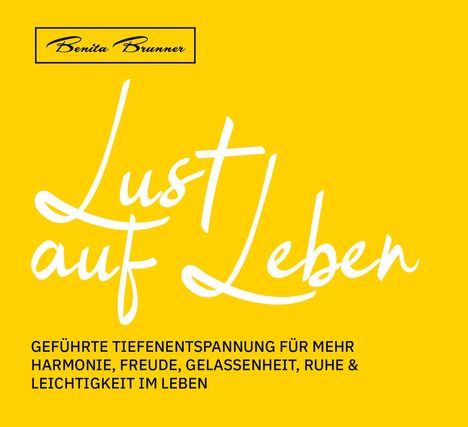 Benita Brunner: Lust auf Leben, CD