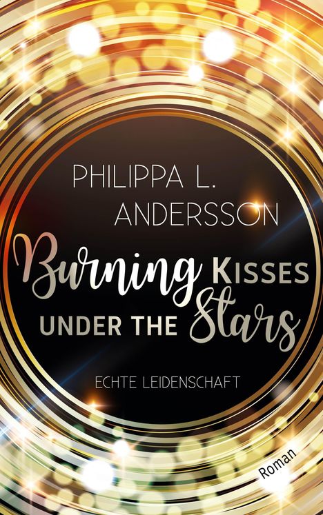 Philippa L. Andersson: Burning Kisses Under The Stars - Echte Leidenschaft, Buch