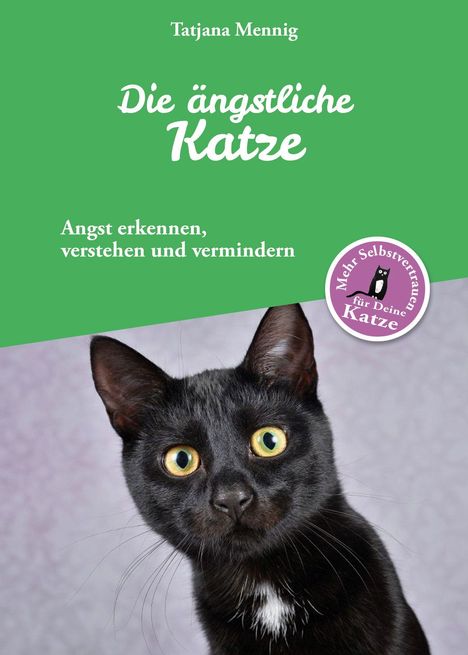 Tatjana Mennig: Mennig, T: Die ängstliche Katze, Buch