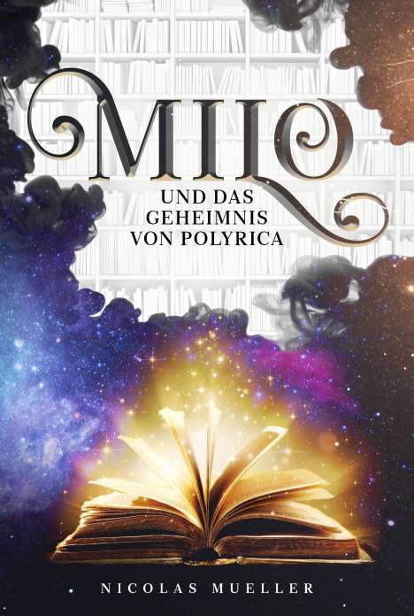 Nicolas Mueller: Milo und das Geheimnis von Polyrica, Buch