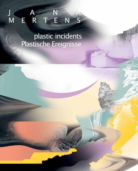 Jana Mertens: Plastische Ereignisse, Buch