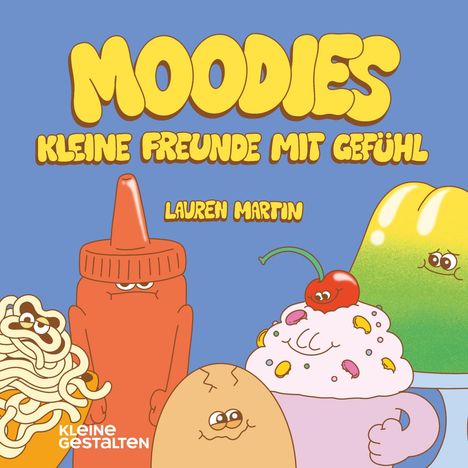 „MOODIES: Kleine Freunde mit Gefühl“ von Lauren Martin. Fröhliche, bunte Lebensmittelillustration mit lachenden Gesichtern.