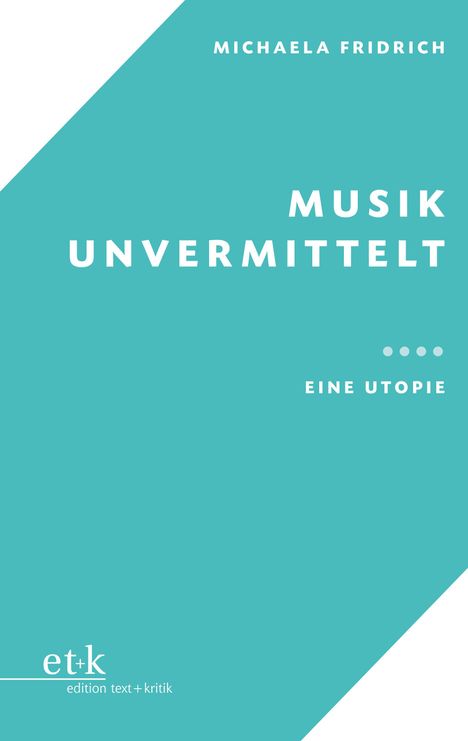 Michaela Fridrich: Musik unvermittelt, Buch